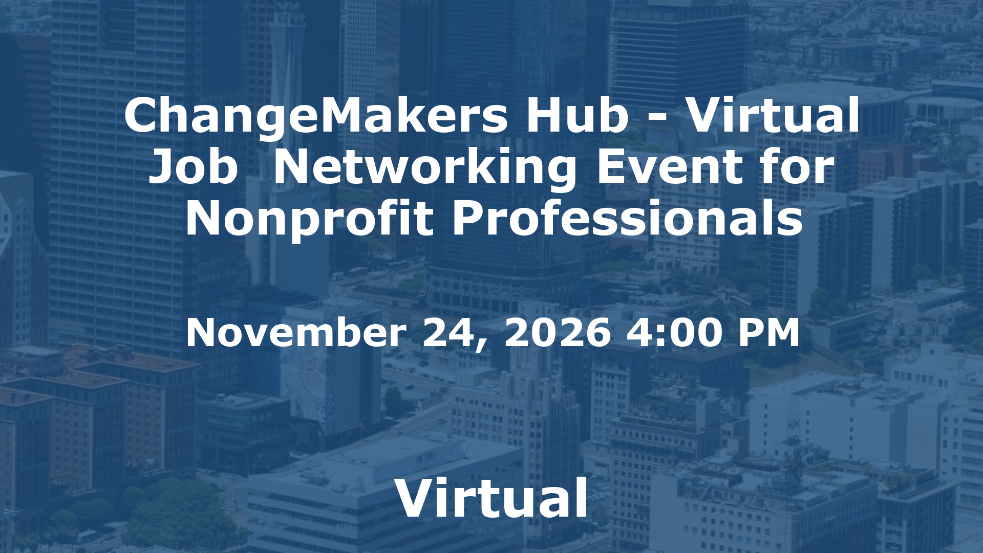 ChangeMakers Hub - Virtual Job  Networking Event for Nonprofit Professionals event image